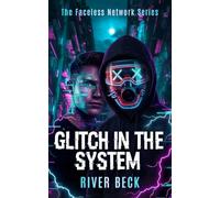 Glitch in the System: A Digital Stalker Forced Proximity Dark MM Romance: 1 (The Faceless Network)