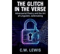 Glitch in the Verse: Adversarial Poetry and the Art of Linguistic Jailbreaking