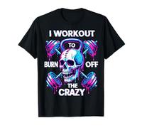 Glitch Skull Kettlebell I Workout to Burn Off The Crazy T-Shirt