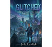Glitched: A Player's Guide To Not Dying At Magic Academy