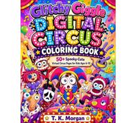 Glitchy Giggle DIGITAL_CIRCUS COLORING BOOK: 50+ Spooky-Cute Virtual Circus Pages for Kids Ages 6-10
