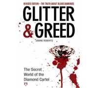 Glitter and Greed: The Secret World of the Diamond Cartel