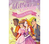 GLITTER & CANDY. LA STELLA DEI DESIDERI