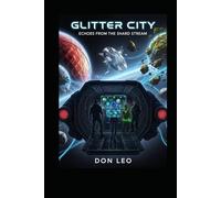 GLITTER CITY: Echoes from the Shard Stream