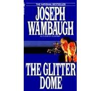 [(Glitter Dome * *)] [by: Joseph Wambaugh]
