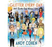 Glitter Every Day: 365 Quotes from Women I Love