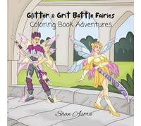 Glitter & Grit: Battle Fairies Coloring Adventures