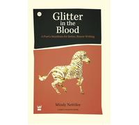 Glitter in the Blood: A Poet's Manifesto for Better, Braver Writing