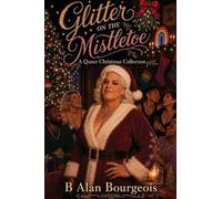Glitter on the Mistletoe: A Queer Christmas Collection