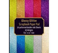 Glitter scrapbook paper pad: 20 patterned double sided sheets for scrapbooking, origami, paper arts, decoupage, DIY crafts. 8.5" x 11" paper book. 40 ... glitter rainbow (Scrapbook paper Collection)