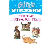Glitter Stickers: OldTime Cats and Kittens (Dover Stickers)
