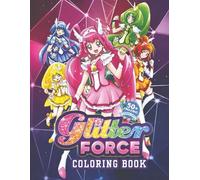 Glitters A Force Coloring Book: Relax, Boost Mood, and Have Fun with an Amazing Collection of Pictures