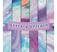 Glittery Unicorn Colors Scrapbook Paper Craft Pad: 12 Shimmery Designs, 24 Double-Side Sheets Printed on 8.5"x8.5" Sized Paper With Premium Full ... Collage, Cardstock, Gift Wrapping Etc.