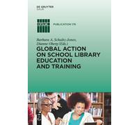 Global Action on School Library Education and Training: 178 (IFLA Publications, 178)