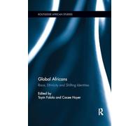 Global Africans: Race, Ethnicity and Shifting Identities (Routledge African Studies)