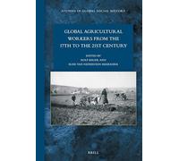 Global Agricultural Workers from the 17th to the 21st Century: 50 (Studies in Global Social History, 50)