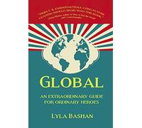 Global: An extraordinary guide for ordinary heroes