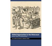 Global Approaches to the Holocaust: Memory, History, and Representation (Contemporary Holocaust Studies)