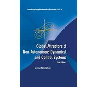 Global Attractors Of Non-Autonomous Dynamical And Control Systems (2nd Edition): 18 (Interdisciplinary Mathematical Sciences)