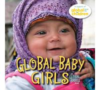 Global Baby Girls: A Global Fund for Children Book: 3 (Global Babies)