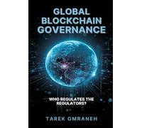 Global Blockchain Governance: Who Regulates the Regulators?