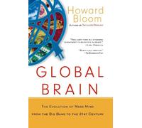 Global Brain: The Evolution of Mass Mind from the Big Bang to the 21st Century