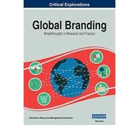 Global Branding: Breakthroughs in Research and Practice, VOL 1