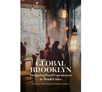Global Brooklyn : Designing Food Experiences in World Cities