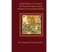 Global Business in Transition: The Trump Presidency and the Evolution of International Markets