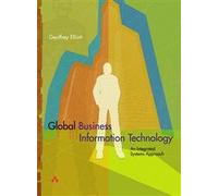 Global Business Information Technology: an integrated systems approach
