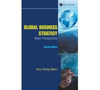 Global Business Strategy: Asian Perspective (second Edition)