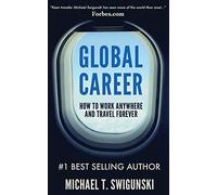 Global Career: How to Work Anywhere and Travel Forever