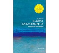 Global Catastrophes: A Very Short Introduction 2/e