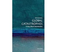 Global Catastrophes: A Very Short Introduction (Very Short Introductions)