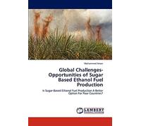 Global Challenges-Opportunities of Sugar Based Ethanol Fuel Production: Is Sugar-Based Ethanol Fuel Production A Better Option For Poor Countries?