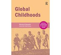 Global Childhoods (Critical Approaches to the Early Years)