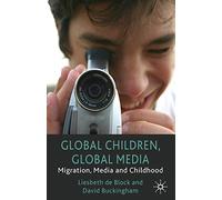 Global Children, Global Media: Migration, Media and Childhood