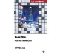Global Cities: Past, Present and Future (SAGE China Studies)