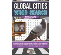 Global Cities Word Search for Adults: A Relaxing Escape Into the World’s Greatest Cities | 55 Easy-to-Read Puzzles with 660 Words | Featuring Famous ... Relaxing Brain Games (Elz Zup Word Searches)
