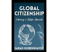 GLOBAL CITIZENSHIP: EMBRACING A HOLISTIC APPROACH