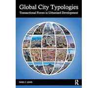 Global City Typologies: Transactional Forces in Urbanised Development