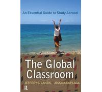 Global Classroom: An Essential Guide to Study Abroad (International Studies Intensives)