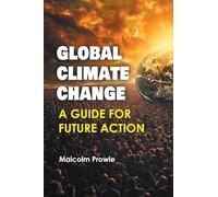 Global Climate Change: A Guide for Future Action