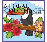 Global Coloriage, 6ème édition : Les animaux tropicaux: 50 pages de coloriage avec singes, perroquets, toucans, grenouilles, papillons et paysages tropicaux dès 3 ans (Collection Coloriage Découverte)
