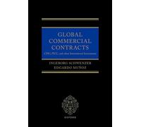 Global Commercial Contracts : Introduction to CISG, PICC and other International Instruments