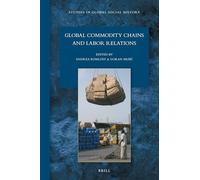 Global Commodity Chains and Labor Relations: 42 (Studies in Global Social History, 42)