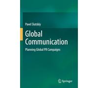 Global Communication: Planning Global PR Campaigns