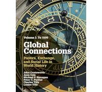 Global Connections: Politics, Exchange, and Social Life in World History: 1