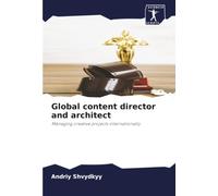 Global content director and architect: Managing creative projects internationally