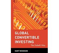 Global Convertible Investing: The Gabelli Way